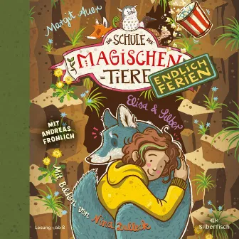 Die Schule der magischen Tiere - Endlich Ferien 9: Elisa und Silber by Andreas Fröhlich