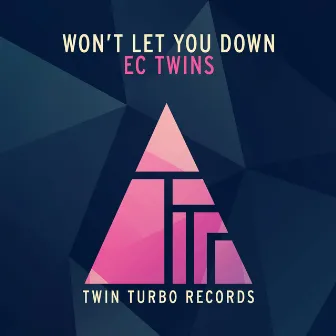 Won't Let You Down by EC Twins