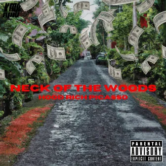 Neck Of The Woods by Hood Rich Picasso