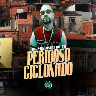 Perigoso Ciclonado by Mc Vandinho Da Z.O