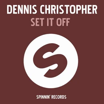 Set It Off (Remixes) by Dennis Christopher