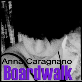 Boardwalk by Anna Caragnano