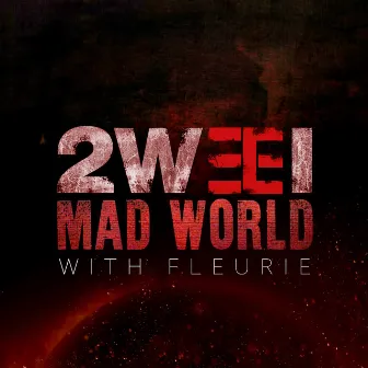 Mad World by 2WEI