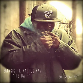 It's da 4 (feat. Kashus Kay) by B Magic