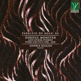 Fabrizio De Rossi Re: Direful Monster and Other Stories, Works for Flute (1986 - 2018) by 