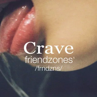 Crave by Friendzones