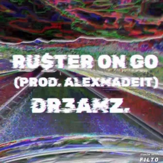 RU$$TER ON GO by DR3AMZ.