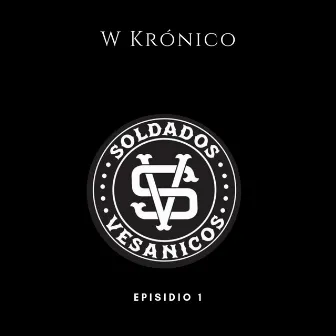 Soldados Vesánicos, Ep. 1 by W Kronico