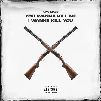 You wanna Kill me I wannne Kill You by King Mass