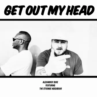 Get Out My Head by Alexander Sure