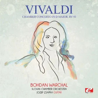 Vivaldi: Chamber Concerto in D Major, RV 93 (Digitally Remastered) by Jozef Zsapka