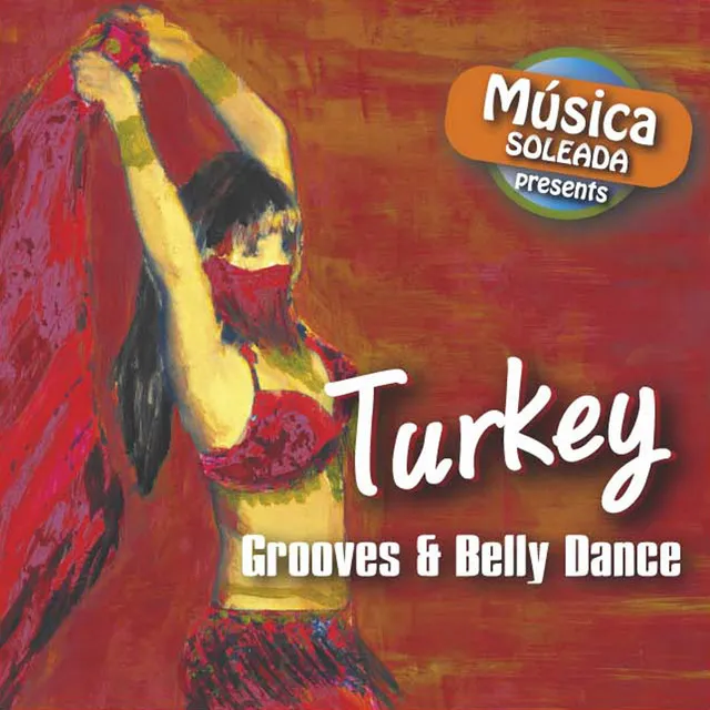 Turkey - Grooves & Belly Dance