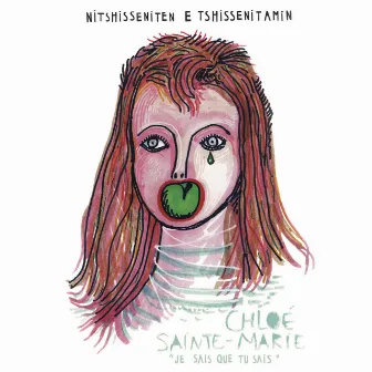 NITSHISSENITEN E TSHISSENITAMIN by Chloé Sainte-Marie