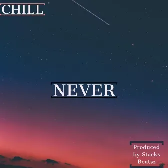 Never by KnoCHILL