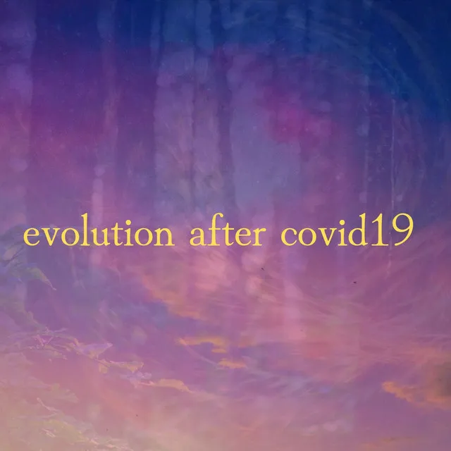 Evolution After Covid19