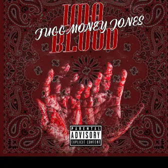 Ima Blood by Jugg Money Jones