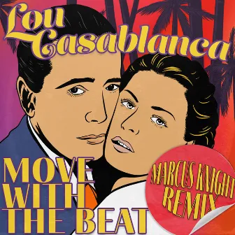 Move with the Beat (Marcus Knight Remix Edit) by Lou Casablanca