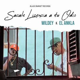 Sacale Licencia a tu Odio by El Ankla