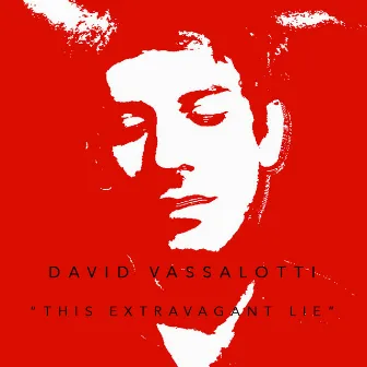 This Extravagant Lie by David Vassalotti