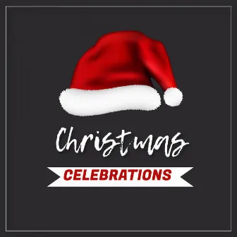 Christmas Celebrations by Classic Christmas Songs