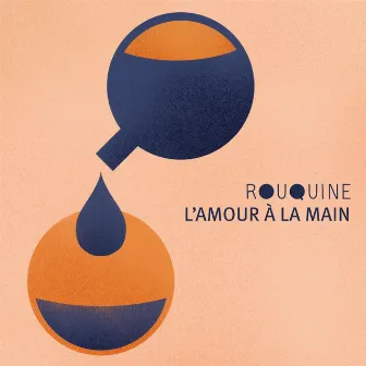 L'amour à la main by Rouquine