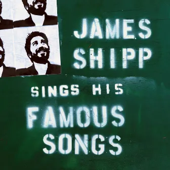 James Shipp Sings His Famous Songs by James Shipp