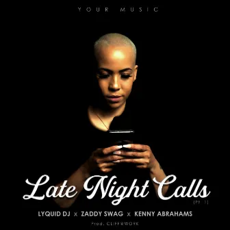 Late Night Calls, Pt. 1 by Zaddy Swag