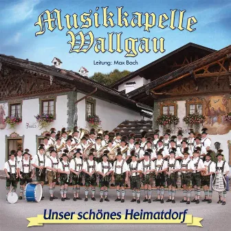 Unser schönes Heimatdorf by Musikkapelle Wallgau