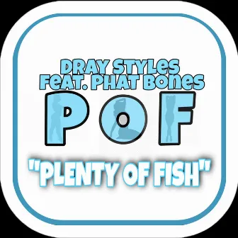 Plenty of Fish by Dray Styles