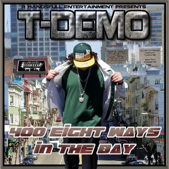 400 Eight Ways in the Bay by T Demo