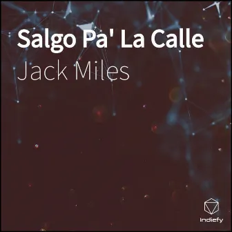 Salgo Pa' La Calle by Jack Miles