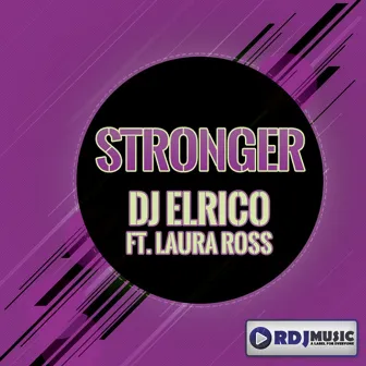 Stronger (feat. Laura Ross) by DJ El-Rico