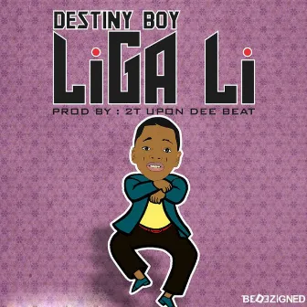 Ligali by Destiny Boy