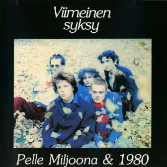 Viimeinen syksy by Pelle Miljoona & 1980