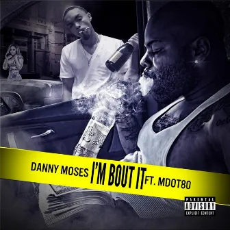 I'm Bout It (feat. Mdot80) by Danny Moses