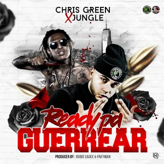 Ready Pa Guerrear (feat. Jungle) by Chris Green