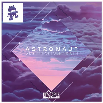 Destination: Rain by Astronaut