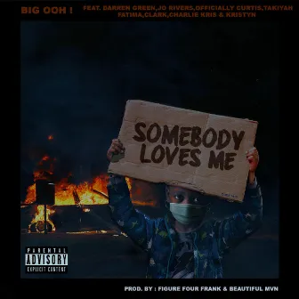 Somebody Loves Me by Big Ooh