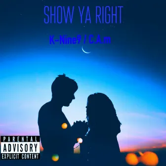 Show YA Right by K-Nine9