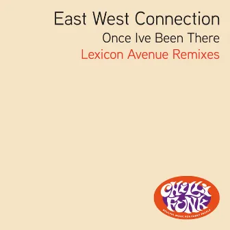 Once I've Been There (Lexicon Avenue Remixes) by Eastwest Connection