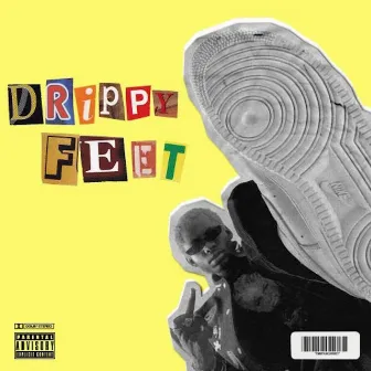 Drippy Feet by Trevan