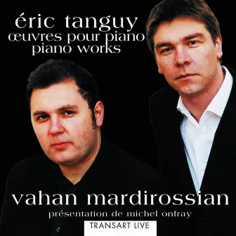 Eric Tanguy: Oeuvres pour piano- Piano Works by Éric Tanguy