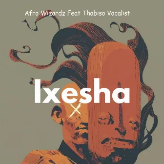 Ixesha by Afro Wizardz