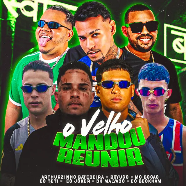 O Velho Mandou Reunir (feat. EO Joker, Dk Malvado, Eo Teti & MC Bocão)