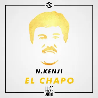 El Chapo by N.Kenji