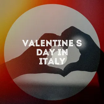 Valentine's day in italy by DJ Love