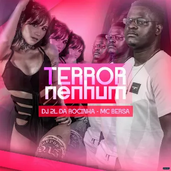 Terror Nenhum by Mc Bersa