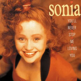 You'll Never Stop Me Loving You by Sonia