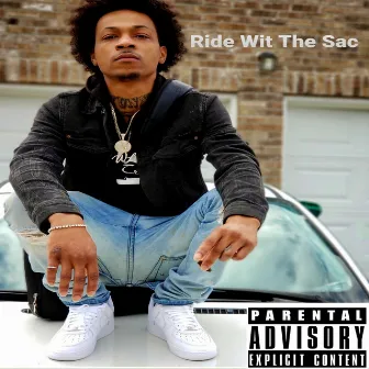 Ride Wit the Sac by Wildlyfe 1hunnud