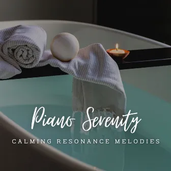 Piano Serenity: Meditative Melodies for Spa Tranquility by Tranquility Spa Center